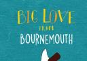 Big Love From Bournemouth Launched