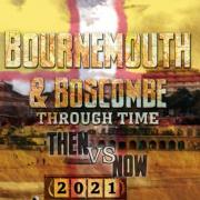 Bournemouth and Boscombe Through Time